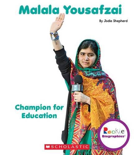 Malala Yousafzai: Champion for Education (Rookie Biographies)