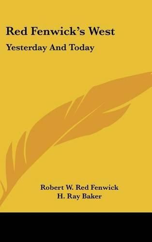 Cover image for Red Fenwick's West: Yesterday and Today