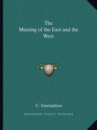 Cover image for The Meeting of the East and the West the Meeting of the East and the West