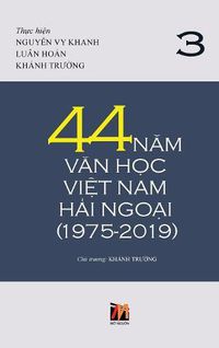 Cover image for 44 Nam Van Hoc Viet Nam Hai Ngoai (1975-2019) - Tap 3