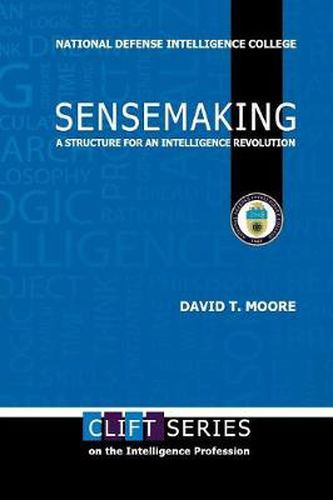 Sensemaking: A Structure for an Intelligence Revolution