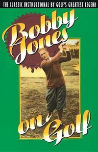 Cover image for Bobby Jones on Golf