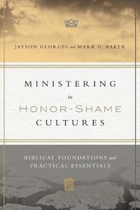 Cover image for Ministering in Honor-Shame Cultures - Biblical Foundations and Practical Essentials