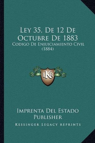 Cover image for Ley 35, de 12 de Octubre de 1883: Codigo de Enjuiciamiento Civil (1884)