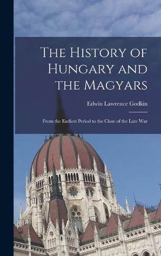 Cover image for The History of Hungary and the Magyars