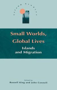 Cover image for Small Worlds, Global Lives: Islands and Migration