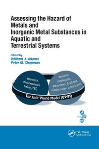 Cover image for Assessing the Hazard of Metals and Inorganic Metal Substances in Aquatic and Terrestrial Systems
