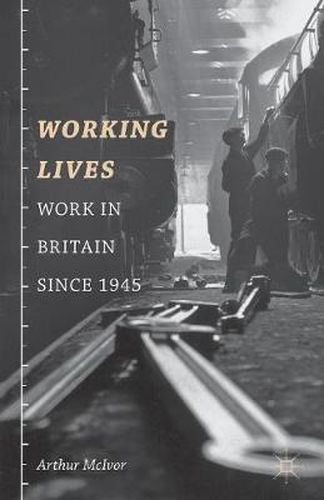 Cover image for Working Lives: Work in Britain Since 1945