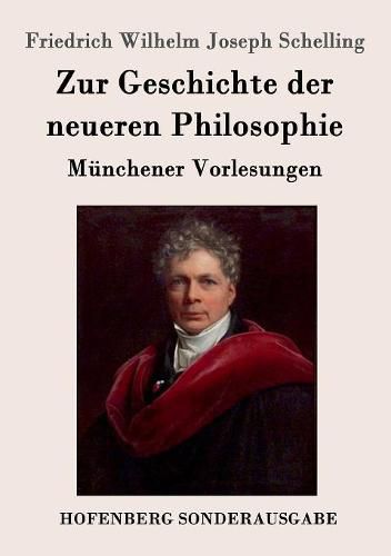 Zur Geschichte der neueren Philosophie: Munchener Vorlesungen