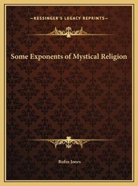 Cover image for Some Exponents of Mystical Religion Some Exponents of Mystical Religion