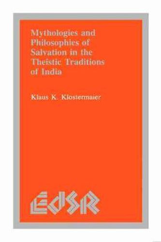 Cover image for Mythologies and Philosophies of Salvation in the Theistic Traditions of India