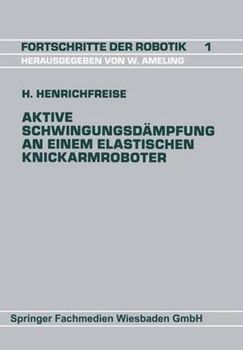 Aktive Schwingungsdampfung an Einem Elastischen Knickarmroboter