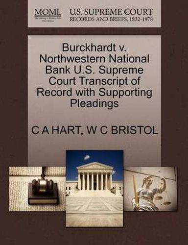 Cover image for Burckhardt V. Northwestern National Bank U.S. Supreme Court Transcript of Record with Supporting Pleadings