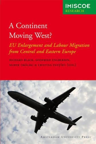 Cover image for A Continent Moving West?: EU Enlargement and Labour Migration from Central and Eastern Europe