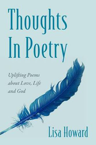 Cover image for Thoughts In Poetry: Uplifting Poems about Love, Life and God