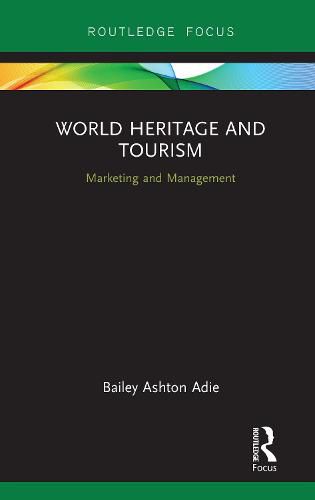 World Heritage and Tourism: Marketing and Management