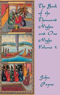 Cover image for The Book of the Thousand Nights and One Night Volume 1