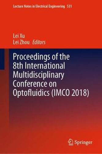 Cover image for Proceedings of the 8th International Multidisciplinary Conference on Optofluidics (IMCO 2018)