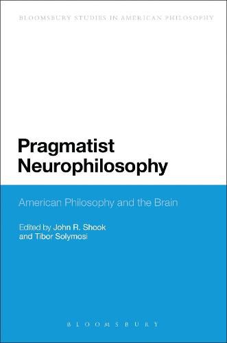 Cover image for Pragmatist Neurophilosophy: American Philosophy and the Brain