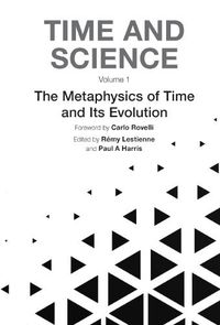 Cover image for Time And Science - Volume 1: Metaphysics Of Time And Its Evolution, The