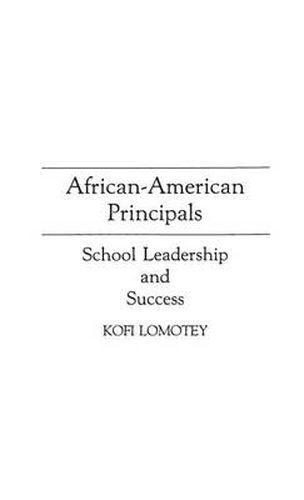 Cover image for African-American Principals: School Leadership and Success