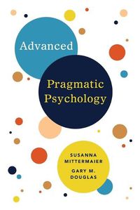 Cover image for Advanced Pragmatic Psychology