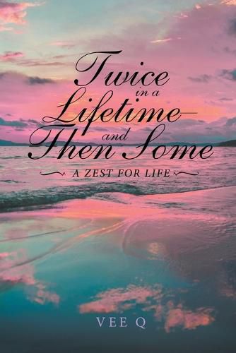 Cover image for Twice in a Lifetime, and Then Some