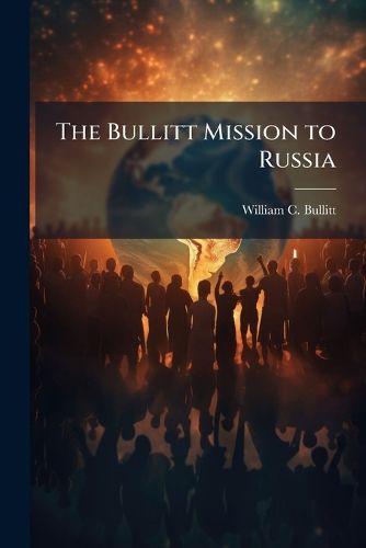 Cover image for The Bullitt Mission to Russia
