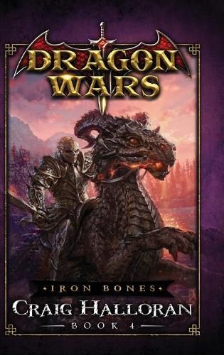 Cover image for Iron Bones: Dragon Wars - Book 4: Dragon Wars - Book 4