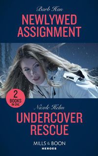 Cover image for Newlywed Assignment / Undercover Rescue: Newlywed Assignment (A Ree and Quint Novel) / Undercover Rescue (A North Star Novel Series)