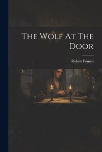 Cover image for The Wolf At The Door