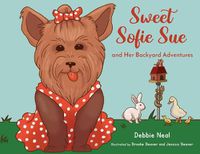 Cover image for Sweet Sofie Sue And Her Backyard Adventures