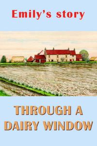 Cover image for Emily's Story: Through a Dairy Window