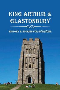 Cover image for King Arthur & Glastonbury