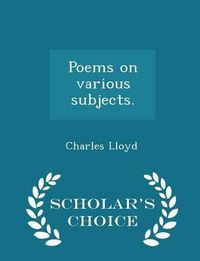 Cover image for Poems on Various Subjects. - Scholar's Choice Edition