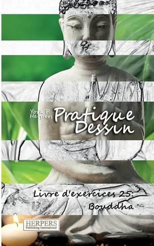 Cover image for Pratique Dessin - Livre d'exercices 25: Bouddha
