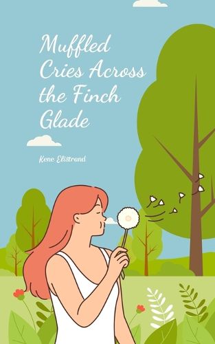 Cover image for Muffled Cries Across the Finch Glade
