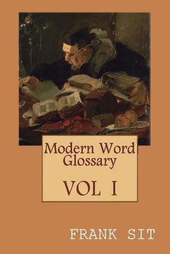 Cover image for Modern Word Glossary (Volume 1): &#29694;&#20195;&#33521;&#25991;&#23383;&#24409;&#35347;&#35393;&#23416;&#19978;&#38598;&#65288;&#22283;&#38555;&#33521;&#25991;&#29256;&#65289;