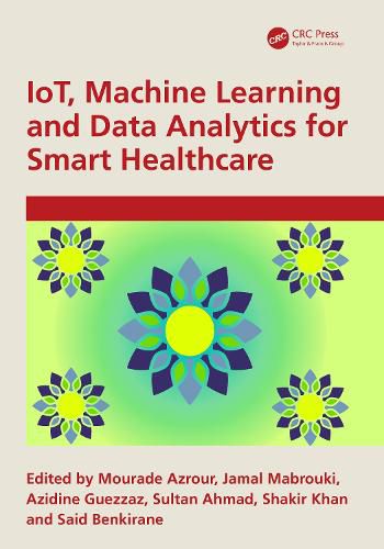 Cover image for IoT, Machine Learning and Data Analytics for Smart Healthcare