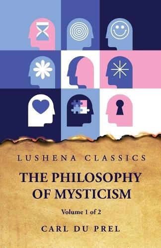 Cover image for The Philosophy of Mysticism Volume 1 of 2