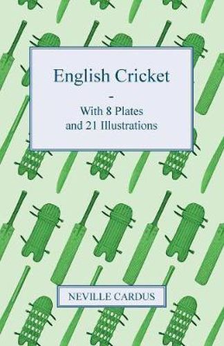 English Cricket - With 8 Plates And 21 Illustrations