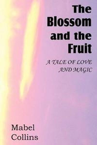 Cover image for The Blossom and the Fruit