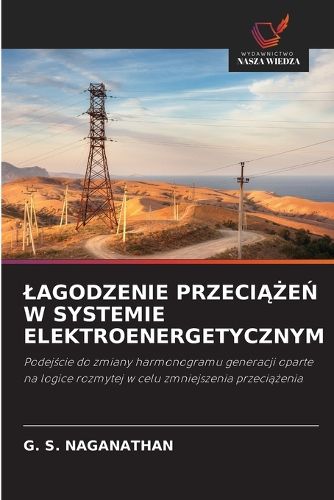 Cover image for Lagodzenie PrzeciĄŻeŃ W Systemie Elektroenergetycznym