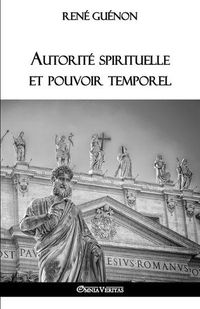 Cover image for Autorite spirituelle et pouvoir temporel