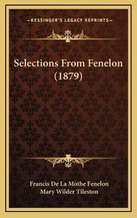 Cover image for Selections from Fenelon (1879)