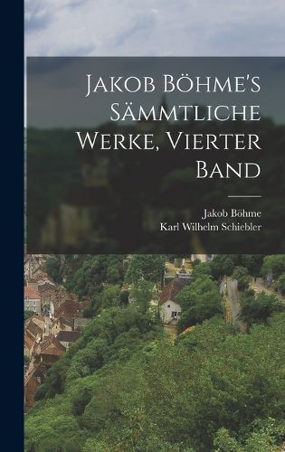 Cover image for Jakob Boehme's saemmtliche Werke, Vierter Band