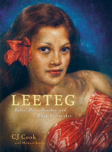 Cover image for Leeteg: Babes, Bars, Beaches, and Black Velvet Art