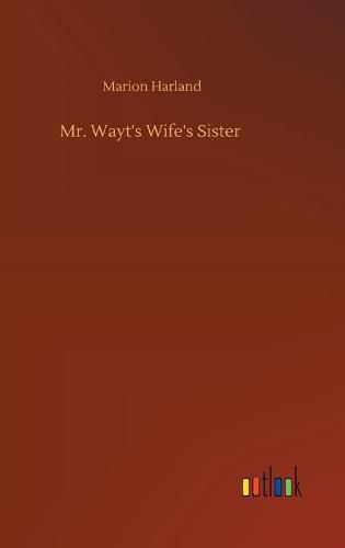 Cover image for Mr. Wayt's Wife's Sister