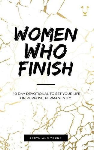 Women Who Finish: 40 Day Devotional