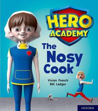 Cover image for Hero Academy: Oxford Level 6, Orange Book Band: The Nosy Cook